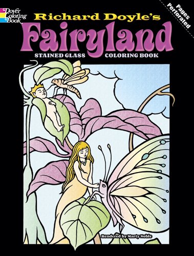 книга Fairyland Stained Glass Coloring Book, автор: Richard Doyle, Marty Noble